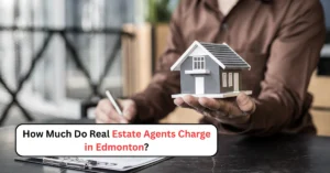 Read more about the article How Much Do Real Estate Agents Charge in Edmonton?